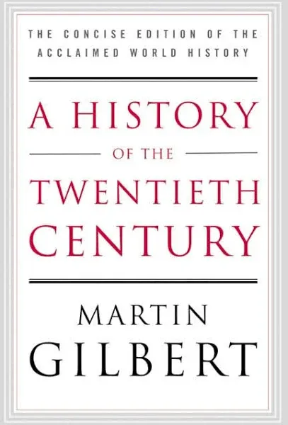 A History of the Twentieth Century: The Concise Edition of the Acclaimed World H