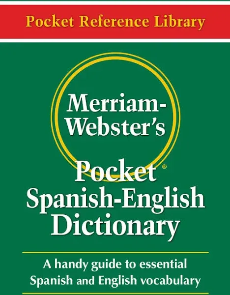 Merriam-Webster's Pocket Spanish-English Dictionary: A Handy Guide to Essential Spanish and English Vocabulary [Book]