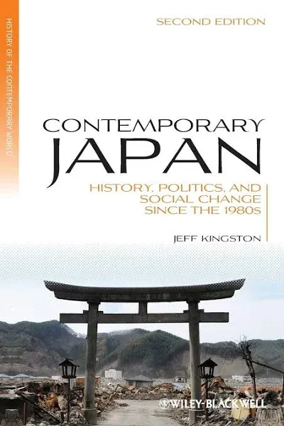 Contemporary Japan: History, Politics, and Social Change since the 1980s, 2nd Edition: 12 (Blackwell History of the Contemporary World)