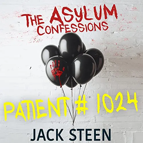 Patient 1024: Confession Files for the Asylum [Book]