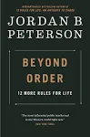 Beyond Order: 12 More Rules for Life