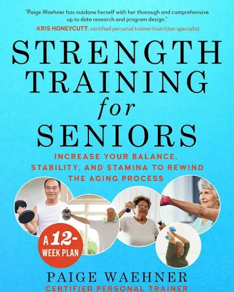 Strength Training for Seniors: Increase Your Balance, Stability, and Stamina to Rewind the Aging Process