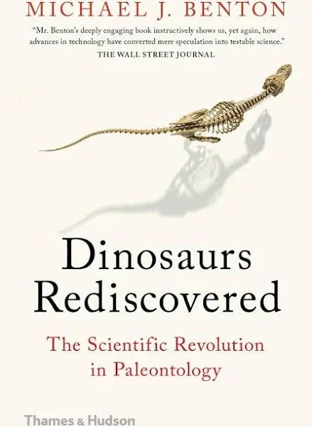 Dinosaurs Rediscovered: The Scientific Revolution in Paleontology [Book]