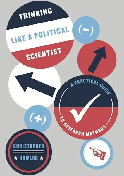 Thinking Like a Political Scientist: A Practical Guide to Research Methods