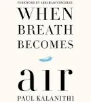 When Breath Becomes Air : A Memoir Hardcover Paul Kalanithi