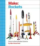 Make: Rockets: Down-to-earth Rocket Science [Book]