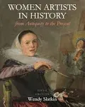 Women Artists in History from Antiquity to the Present [Book]