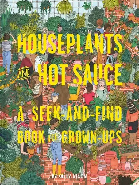 Houseplants and Hot Sauce: A Seek-and-Find Book for Grown-Ups