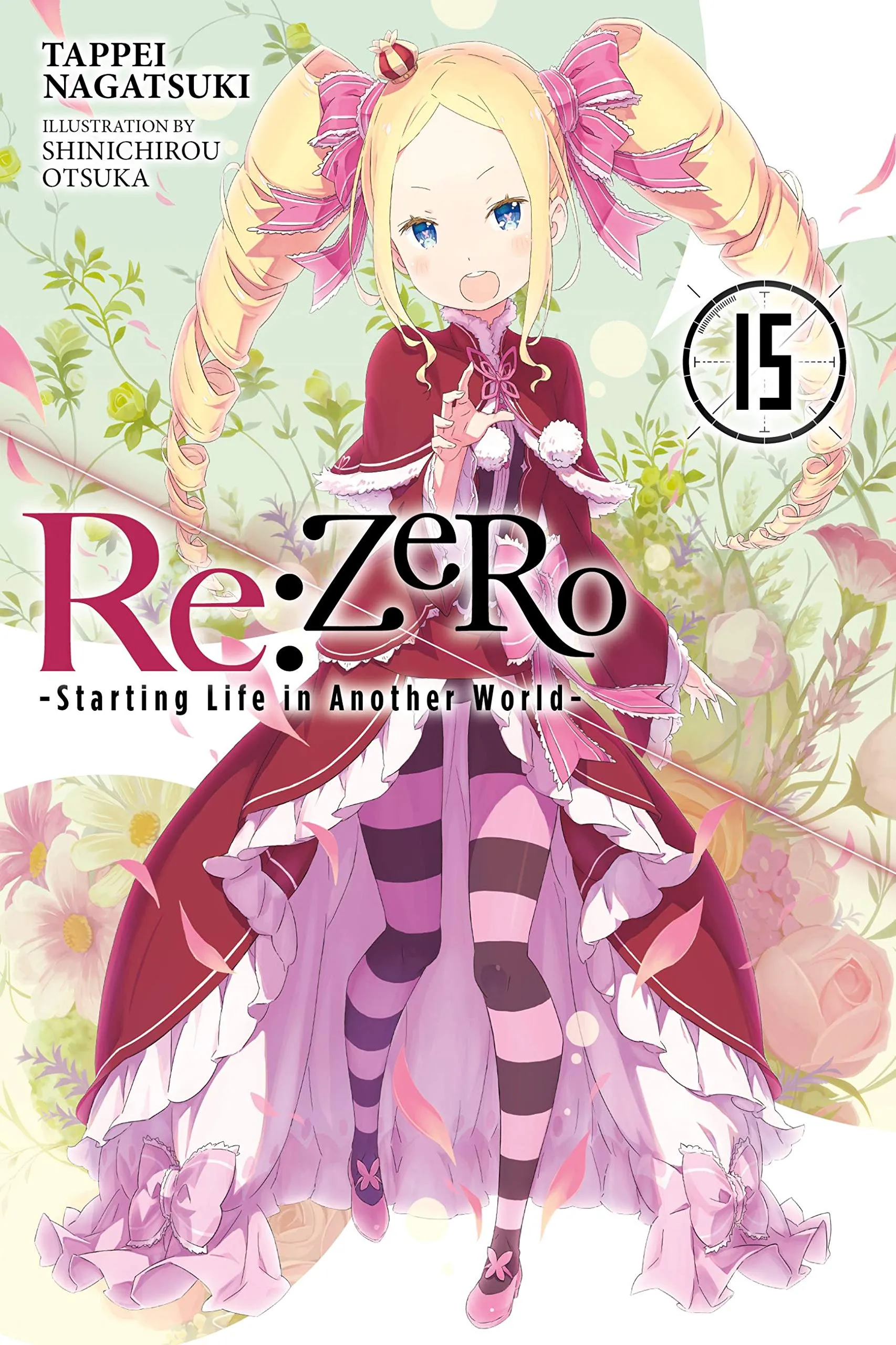 Re:ZERO -Starting Life in Another World-, Vol. 15 (light novel): Volume 15 (RE ZERO SLIAW LIGHT NOVEL SC)