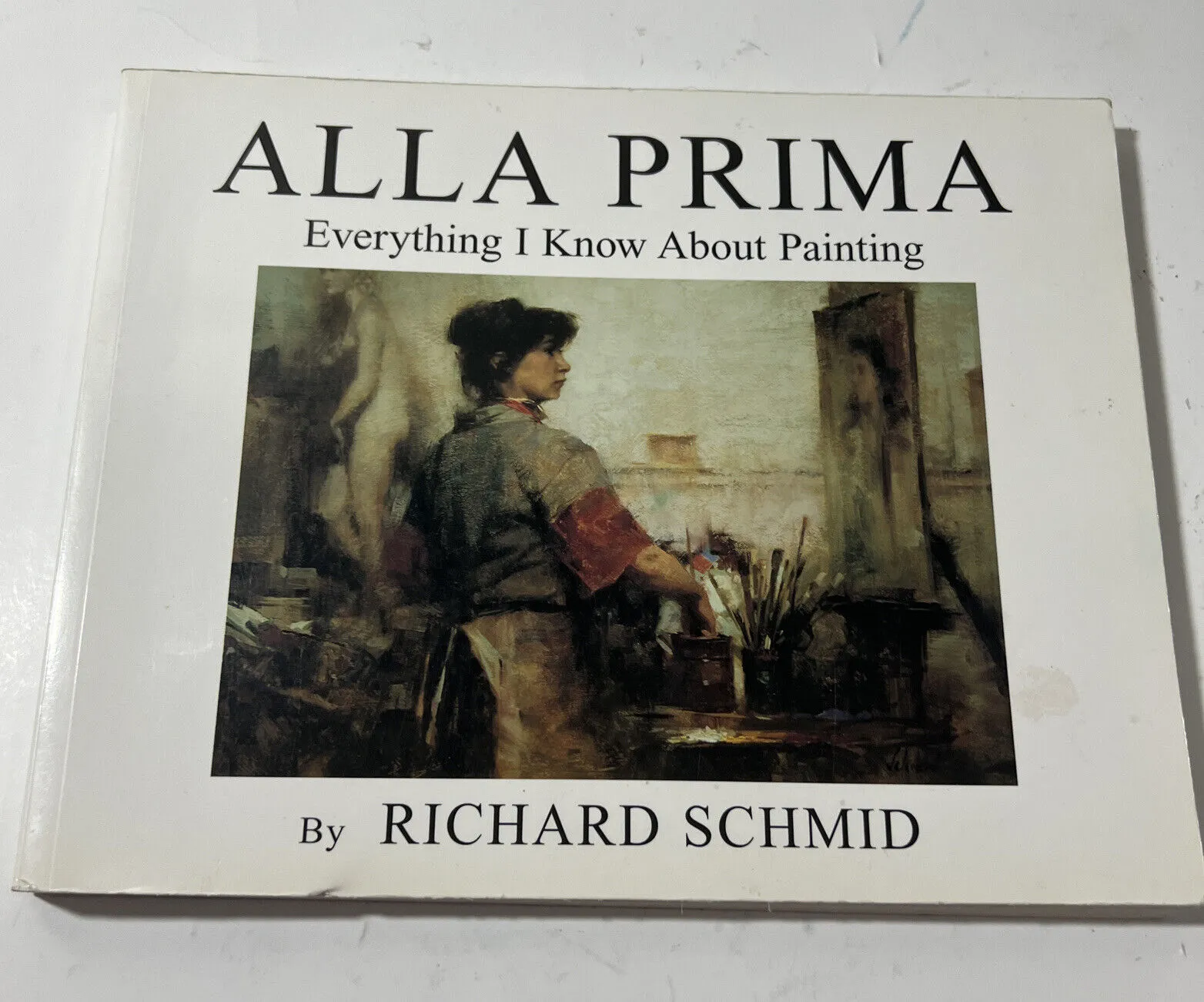 Alla Prima: Everything I Know about Painting