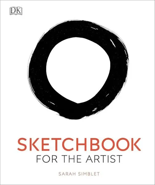 Sketchbook for the Artist: An Innovative, Practical Approach to Drawing the World ...