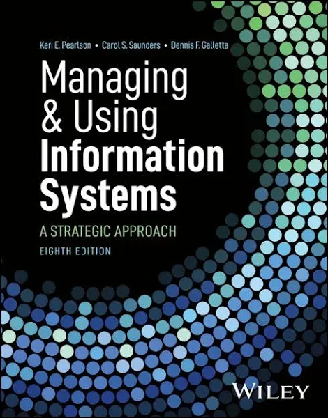 Managing and Using Information Systems: A Strategic Approach