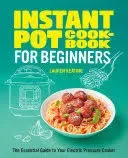 Instant Pot Cookbook for Beginners The Lauren Keating Paperback