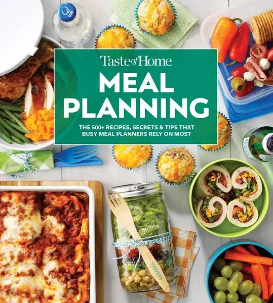 Taste of Home Meal Planning: The 500+ Recipes, Secrets & Tips that Busy Meal Planners Rely on Most [Book]