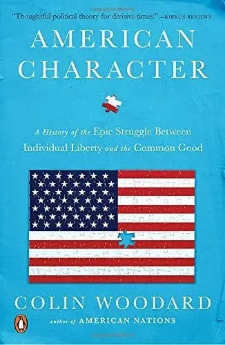 American Character: A History of the Epic Struggle Between Individual Liberty and the Common Good