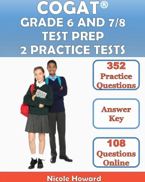 Cogat Grade 6 and 7/8 Test Prep: 2 Manuscripts, Cogat Grade 6 Test Prep, Cogat Grade 7/8 Test Prep, Level 12, 13, and 14 Form 7, 352 Practice Questions, Answer Key, 108 Bonus Questions Online [Book]