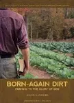 Born-Again Dirt: Farming to the Glory of God