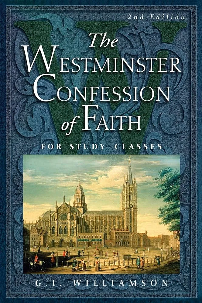 The Westminster Confession of Faith : for Study Classes by G. I. Williamson