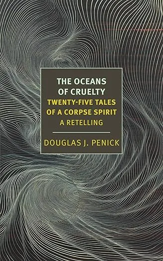 The Oceans of Cruelty: Twenty-Five Tales of a Corpse-Spirit: A Retelling (New York Review Books Classics)