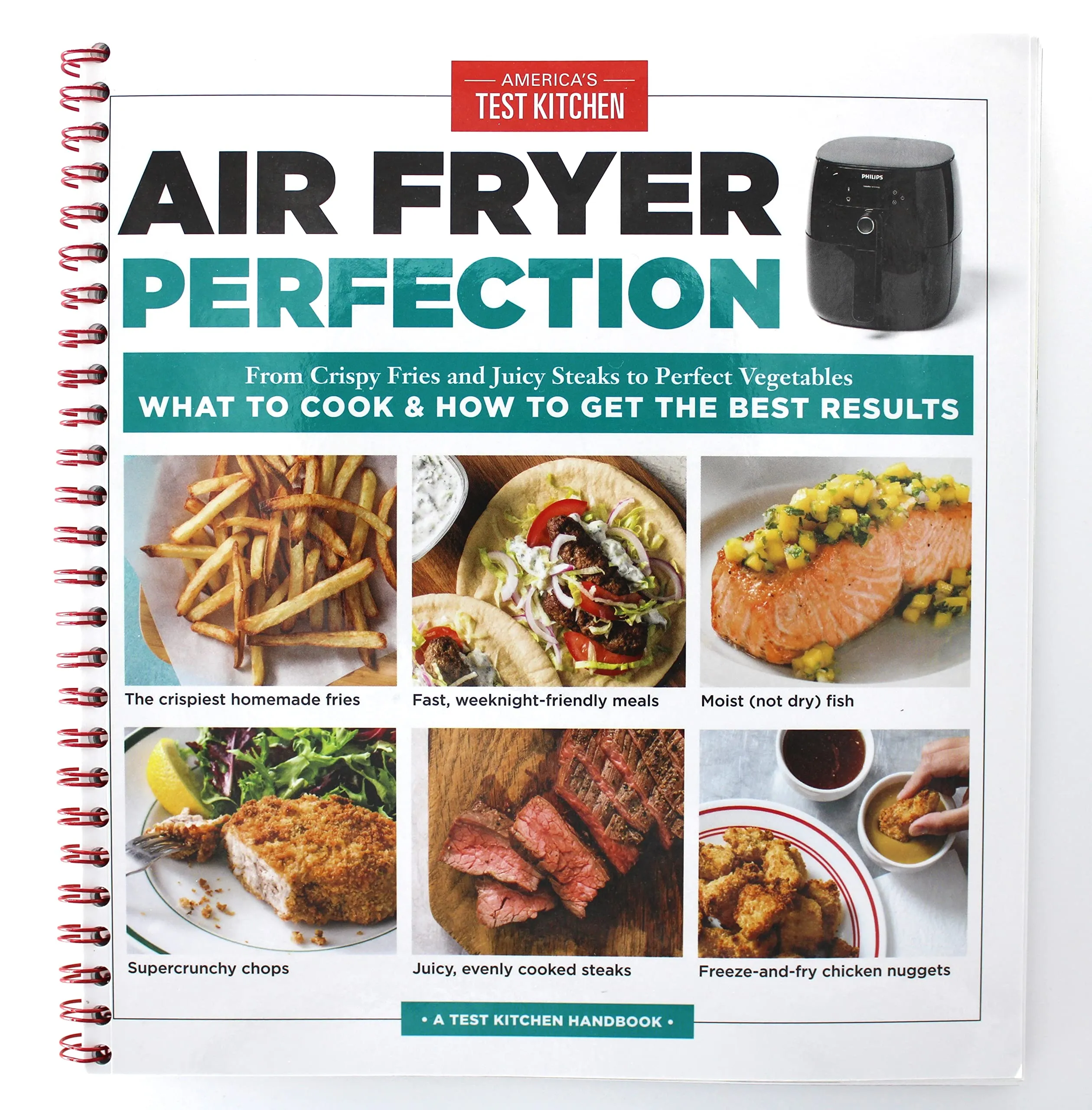 Air Fryer Perfection: From Crispy Fries and Juicy Steaks to Perfect Vegetables, What to Cook & How to Get the Best Results