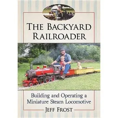 Jeff Frost The Backyard Railroader (Paperback) (UK IMPORT)