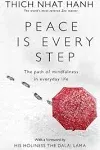 Peace is Every Step: The Path of Mindfulness in Everyday Life [Book]