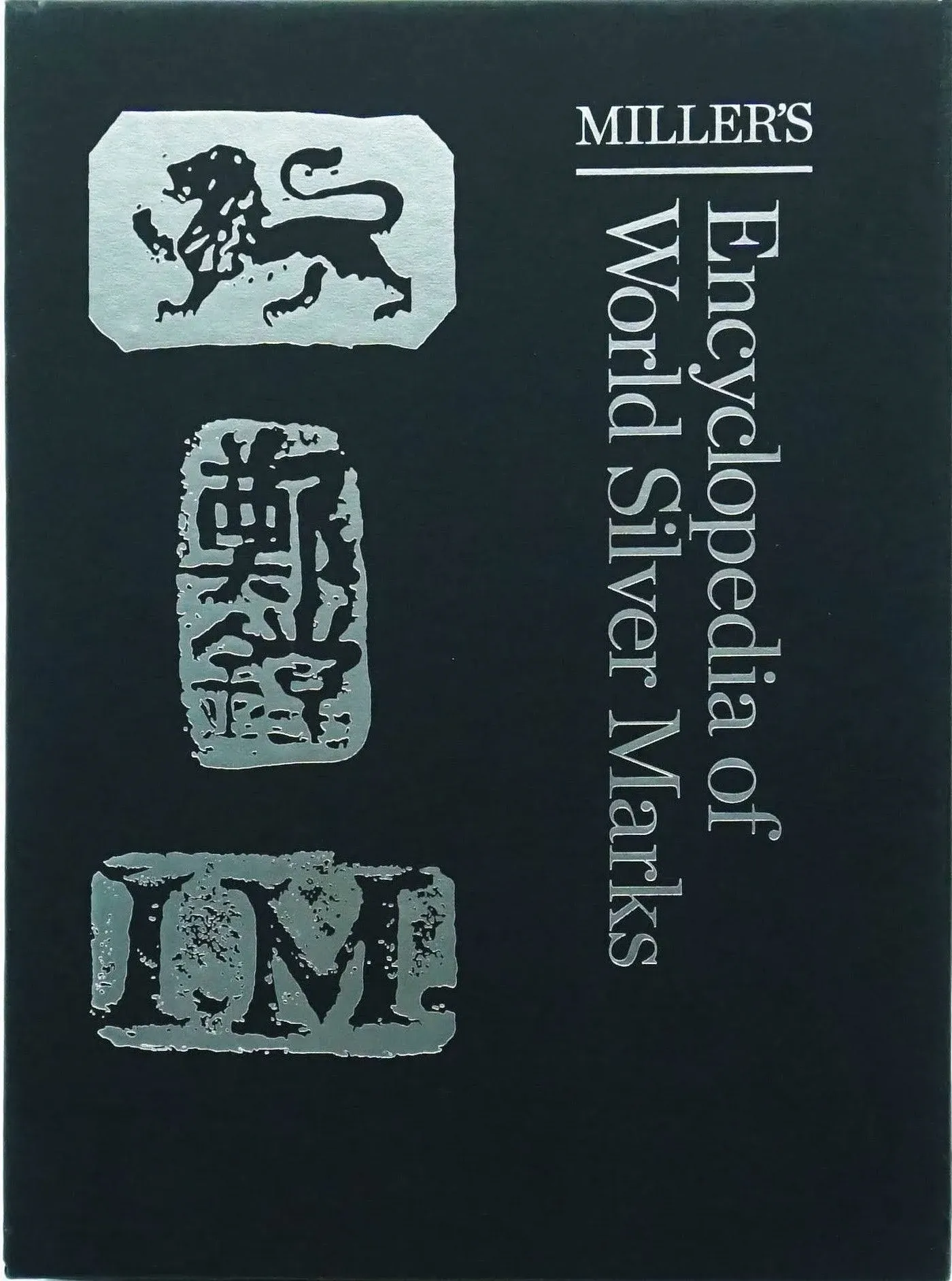 Miller's Encyclopedia of World Silver Marks [Book]