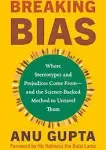 Breaking Bias: Where Stereotypes and Prejudices Come From--and the Science-Backed Method to Unravel Them [Book]