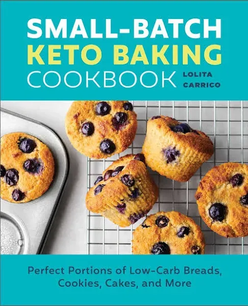 Small-Batch Keto Baking Cookbook Perfec Lolita Carrico Paperback