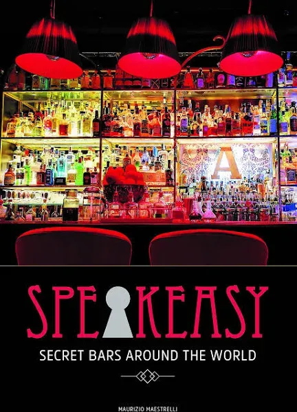 Speakeasy: Secret Bars Around the World