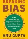 Breaking Bias: Where Stereotypes and Prejudices Come From--and the Science-Backed Method to Unravel Them [Book]