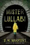 Mister Lullaby: A Novel by J. H. Markert (Author)