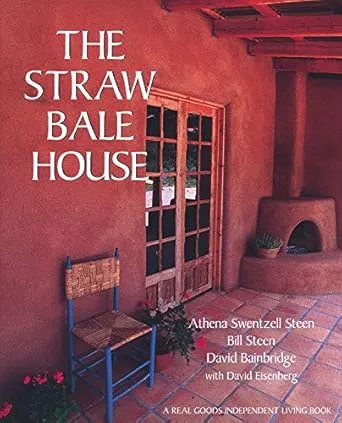 The Straw Bale House by Athena Swentzell Steen