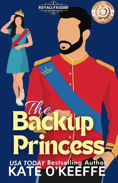 The Backup Princess: A Sweet Royal Enemies to Lovers RomCom (Royally Kissed)