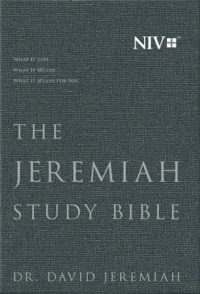 The Jeremiah Study Bible, NIV: WHAT IT SAYS. WHAT IT MEANS. WHAT IT MEANS FOR YOU.