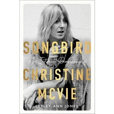 Songbird: An Intimate Biography of Christine McVie [Book]