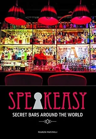 Speakeasy: Secret Bars Around the World