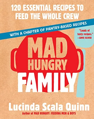 Mad Hungry Family: 120 Essential Recipes to Feed the Whole Crew [Book]