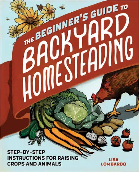 The Beginner&#039;s Guide to Backyard Homeste Lisa Lombardo Paperback