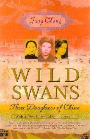 Wild Swans: Three Daughters Of China by Jung Chang