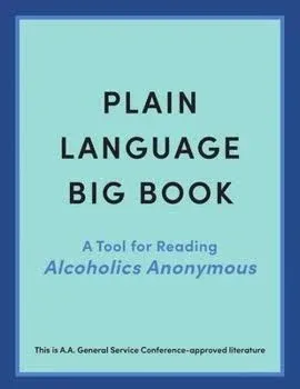 Plain Language Big Book: A Tool for Reading Alcoholics Anonymous