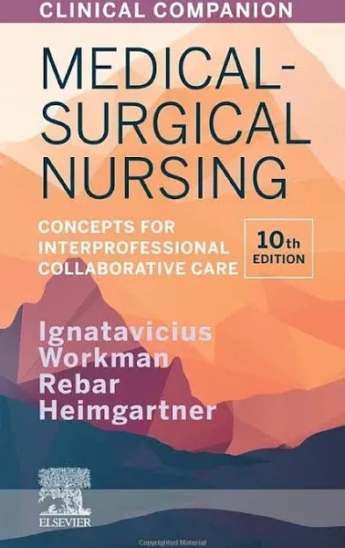 Clinical Companion for Medical-Surgical Nursing: Concepts for Interprofessional Collaborative Care