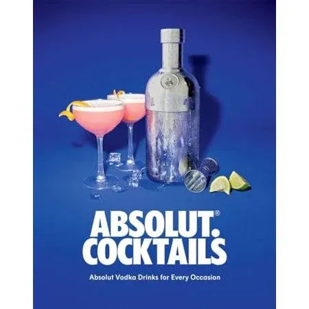 Absolut. Cocktails: Absolut Vodka Drinks for Every Occasion [Book]