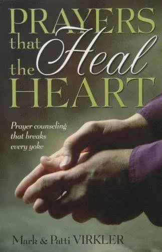 Prayers That Heal the Heart: Prayer Counseling That Breaks Every Yoke