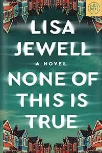 None of This Is True: A Novel