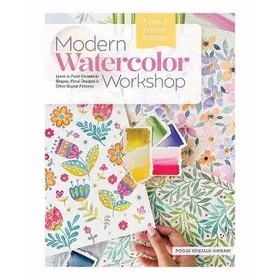 Modern Watercolor Workshop: Learn to Paint Geometric Shapes, Floral Designs & Other Repeat Patterns - A Calm & Creative Approach