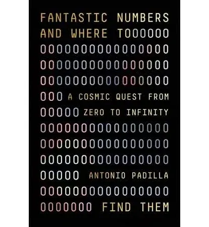 Fantastic Numbers and Where to Find Them: A Cosmic Quest from Zero to Infinity