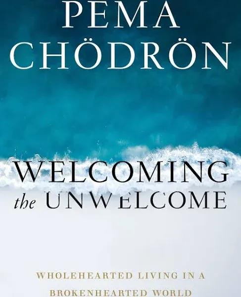 Welcoming The Unwelcome Wholehearted Living Paperback