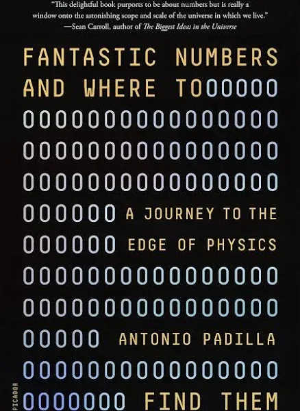 Fantastic Numbers and Where to Find Them: A Journey to the Edge of Physics [Book]