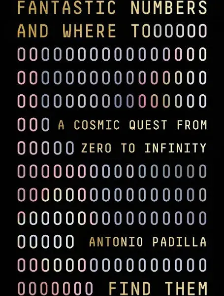 Fantastic Numbers and Where to Find Them: A Cosmic Quest from Zero to Infinity